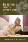 The Returned : Franky and Buster's Story, Book Three - Book
