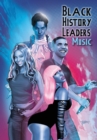 Black History Leaders : Music: Beyonce, Drake, Nikki Minaj and Prince - Book