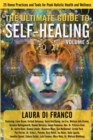 The Ultimate Guide to Self-Healing : 25 Home Practices and Tools for Peak Holistic Health and Wellness Volume 5 - Book