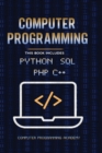 Computer Programming. Python, SQL, PHP, C++ : 4 Books in 1: The Ultimate Crash Course Learn Python, SQL, PHP and C++. With Practical Computer Coding Exercises - Book