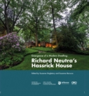 Emergence of a Modern Dwelling : Richard Neutra's Hassrick House - Book