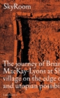 SkyRoom : The Journey of Brian And Marilyn Mackay-Lyons at Shobac, a Seaside Village on the Edge of Architectural and Utopian Possibility - Book