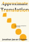 Approximate Translation : Media, Narrative, and Experience in Urban Design - Book