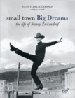 Small Town Big Dream : The Life of Nancy Zeckendorf - Book