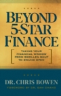 Beyond 5-Star Finance : Taking Your Financial Window from Swollen Shut to Swung Open - Book
