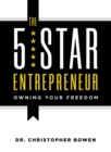 The 5-Star Entrepreneur : Owning Your Freedom - Book