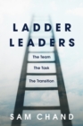 Ladder Leaders : The Team, The Task, The Transition - Book