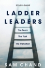 Ladder Leaders - Study Guide : The Team, The Task, The Transition - Book