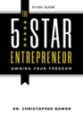 The 5-Star Entrepreneur - Study Guide : Owning Your Freedom - Book