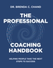 The Professional Coaching Handbook : Helping People Take the Next Steps to Success - Book