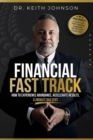 Financial Fast Track : How To Experience Abundance, Accelerate Results, Eliminate Bad Debt - Book