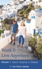 Work & Live Anywhere : Island Hopping in Greece - Book