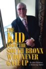 The Kid from the South Bronx Who Never Gave Up - eBook