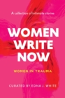 Women Write Now : Women in Trauma - Book