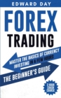 Forex Trading : Master the Basics of Currency Investing in a Few Hours - The Beginners Guide - Book