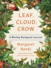 Leaf, Cloud, Crow : A Backyard Journal - Book
