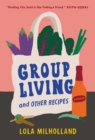 Group Living and Other Recipes : A Memoir - Book