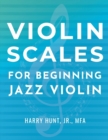 Violin Scales for Beginning Jazz Violin - Book