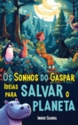 Os Sonhos do Gaspar : Ideias para salvar o planeta - Book