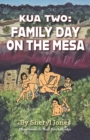 Kua Two : Family Day on the Mesa - Book