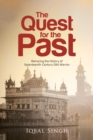 The Quest for the Past : Retracing the History of Seventeenth-Century Sikh Warrior - Book