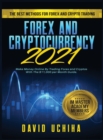 Forex and Cryptocurrency 2021 : The Best Methods For Forex And Crypto Trading. How To Make Money Online By Trading Forex and Cryptos With The $11,000 per Month Guide - Book