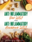 Anti-Inflammatory Diet 2021 AND Anti-Inflammatory Cookbook 2021 : (2 Books IN 1) - Book