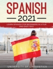 Spanish 2021 : Learn Spanish for Beginners in a Fun and Easy Way - Book