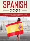 Spanish 2021 : Learn Spanish for Beginners in a Fun and Easy Way - Book