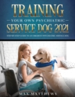Training Your Own Psychiatric Service Dog 2021 : Step-By-Step Guide to an Obedient Psychiatric Service Dog - Book