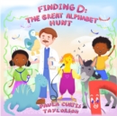 Finding D : The Great Alphabet Hunt: The Great Alphabet Hunt - Book