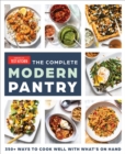 The Complete Modern Pantry : 500+ Ways to Cook with What You Have - Book