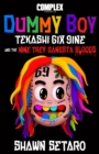 Complex Presents Dummy Boy : Tekashi 6ix9ine and The Nine Trey Gangsta Bloods - Book