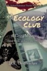 The Ecology Club : A Cozy Mystery (and How to Save the Planet) - Book
