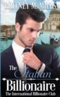 The Italian Billionaire : A Best Friend's Sister Romance - Book