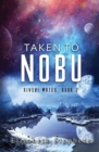 Taken To Nobu : A SciFi Alien Romance (Xiveri Mates Book 2) - Book