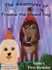 The Adventures of Frankie The Hound Dog : Sadie's First Birthday - Book