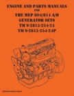Engine and parts Manuals for the MEP 804/814 A/B Generator Sets TM 9-2815-254-24 and TM 9-2815-254-24P - Book