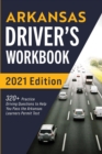 Arkansas Driver's Workbook : 320+ Practice Driving Questions to Help You Pass the Arkansas Learner's Permit Test - Book