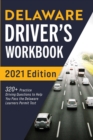 Delaware Driver's Workbook : 320+ Practice Driving Questions to Help You Pass the Delaware Learner's Permit Test - Book