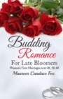 Budding Romance For Late Bloomers : Women's First Marriages Over 40, 50, 60 - eBook