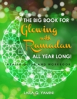 The Big Book for Glowing with Ramadan All Year Long : Health Guide and Workbook - eBook