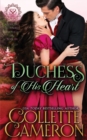 Duchess of His Heart : A Sensual Marriage of Convenience Regency Historical Romance Adventure - Book