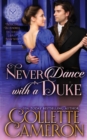 Never Dance with a Duke : A Sensual Marriage of Convenience Regency Historical Romance Adventure - Book