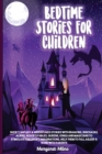 Bedtime Stories for Children : Short Fantasy and Adventures Stories with Dragons, Dinosaurs, Aliens, Aesop's Fables, Queens, Kings and Magicians to Stimulate Children's Imaginations, Help Them to Fall - Book