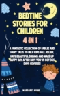 Bedtime Stories for Children : A Fantastic Collection of Stories to Help Kids Fall Asleep, Have Beautiful Dreams and Wake Up Happy Day After Day! You&#699;ve Got 365 Days Covered! - Book