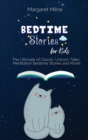 Bedtime Stories for Kids : The Ultimate of Classic, Unicorn Tales, Meditation Bedtime Stories and More! - Book