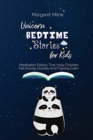 Unicorn Bedtime Stories for Kids : Meditation Fables That Help Children Fall Asleep Quickly And Feeling Calm - Book