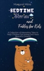 Bedtime Stories and Fables for Kids : Collection of Interesting Tales to Help Children Fall Asleep and Have Beautiful Dreams - Book