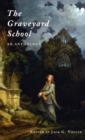 The Graveyard School : An Anthology - Book